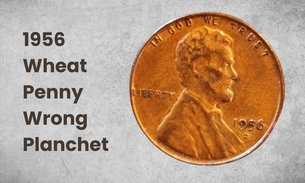 1956 Wheat Penny Wrong Planchet