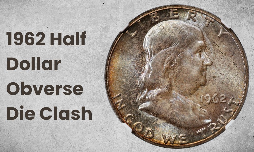 1962 Half Dollar Obverse Die Clash