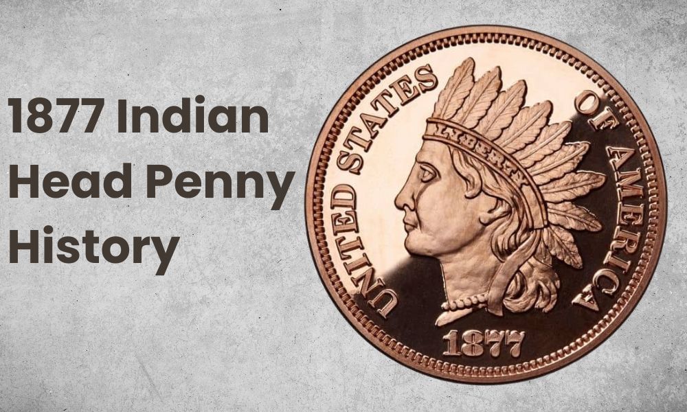 1877 Indian Head Penny History
