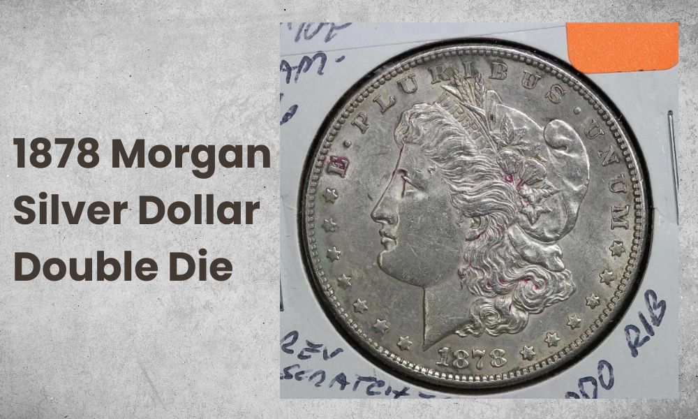 1878 Morgan Silver Dollar Double Die