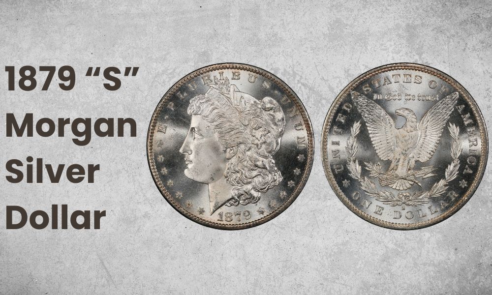 1879 “S” Morgan Silver Dollar