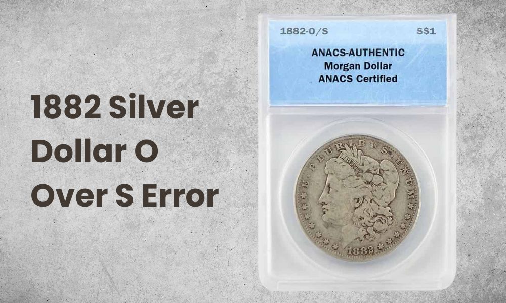 1882 Silver Dollar O Over S Error