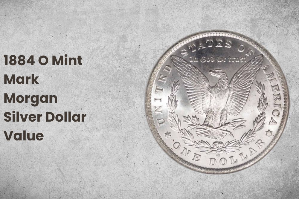 1884 O Mint Mark Morgan Silver Dollar Value