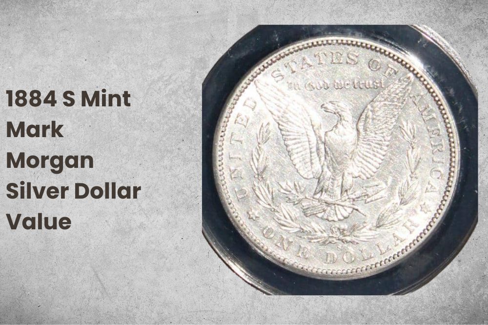1884 S Mint Mark Morgan Silver Dollar Value