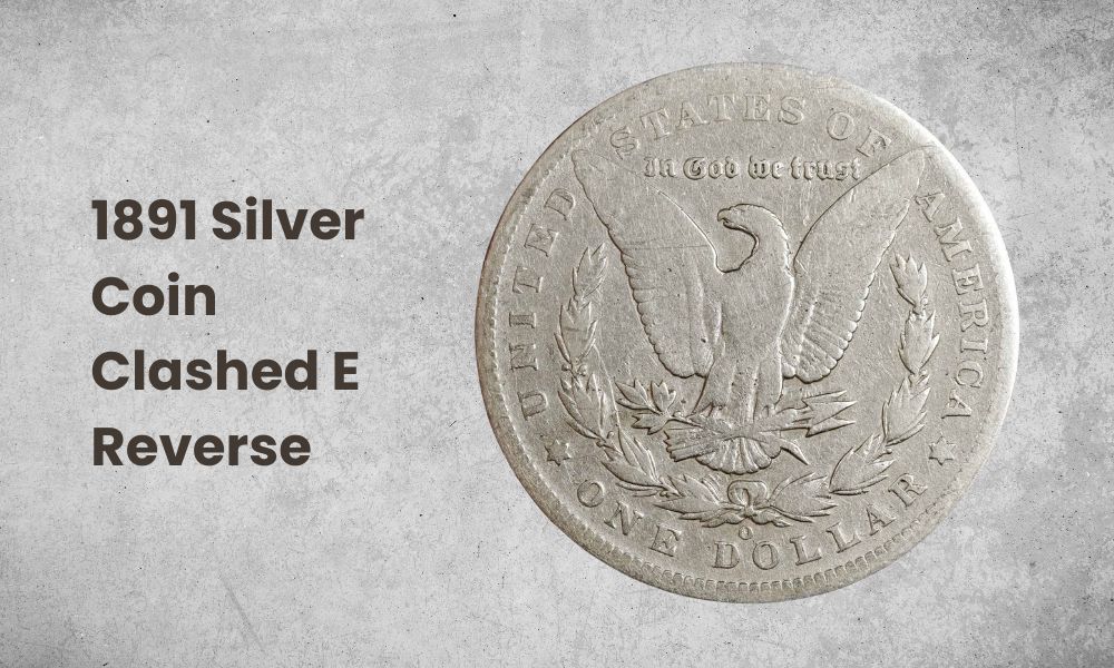 1891 Silver Coin Clashed E Reverse