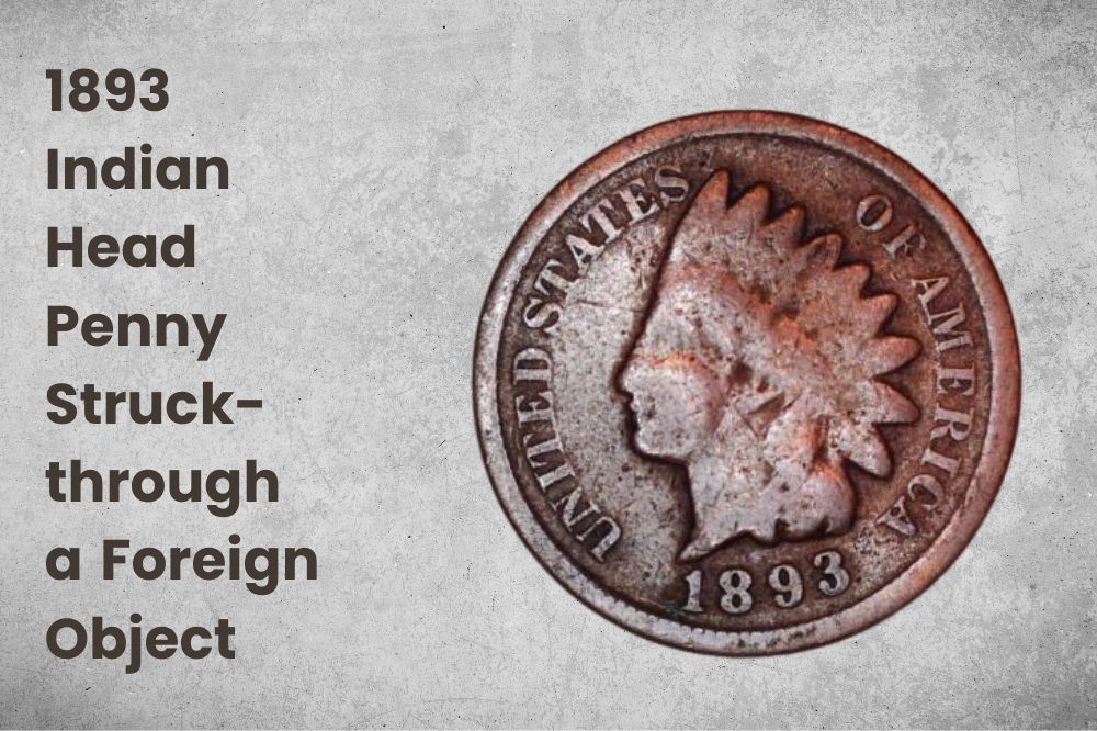 1893 Indian Head Penny Struck-through a Foreign Object