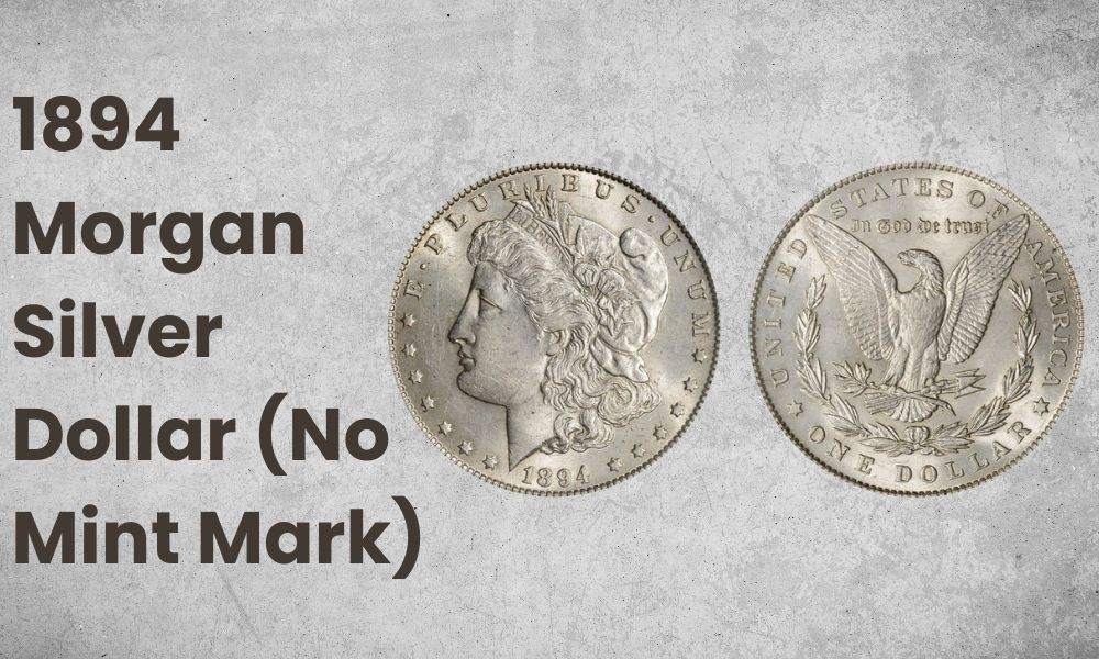 1894 Morgan Silver Dollar (No Mint Mark)
