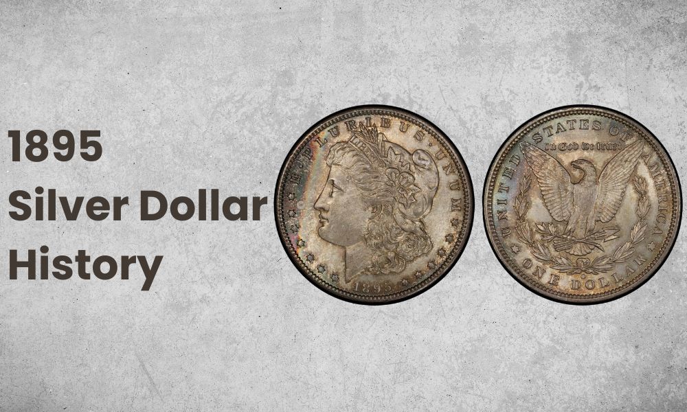 1895 Silver Dollar History