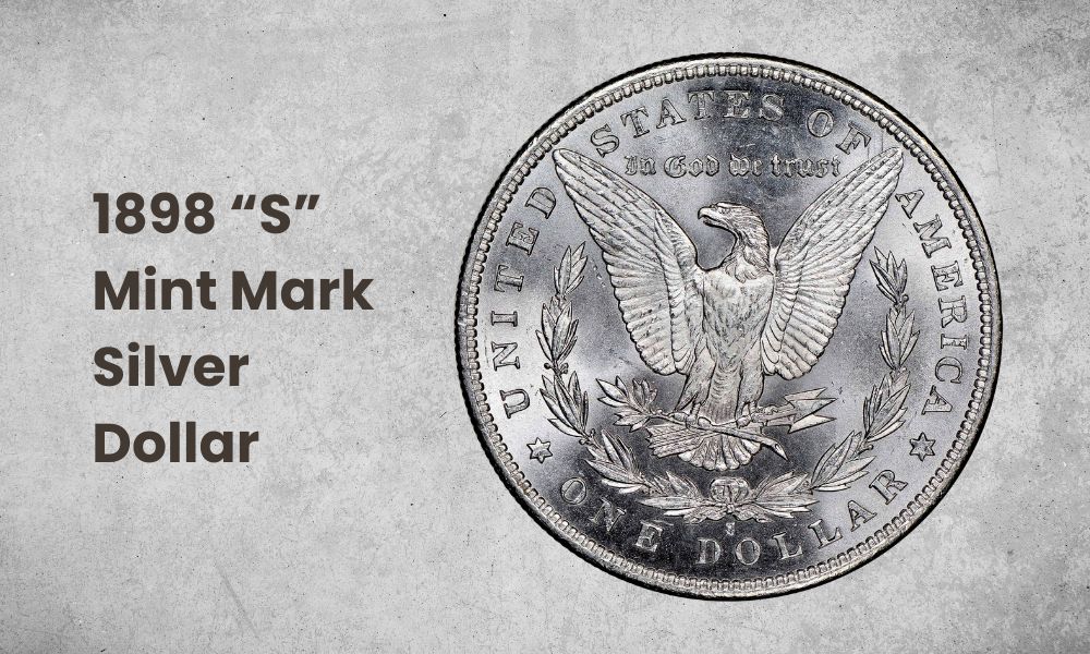 1898 “S” Mint Mark Silver Dollar