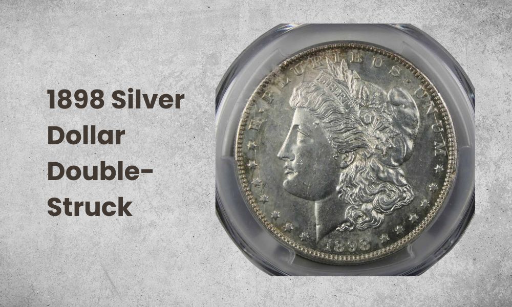 1898 Silver Dollar Double-Struck