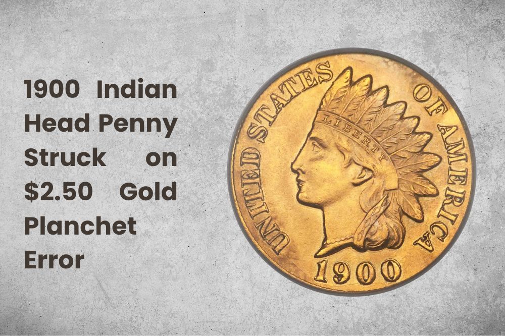 1900 Indian Head Penny Struck on $2.50 Gold Planchet Error