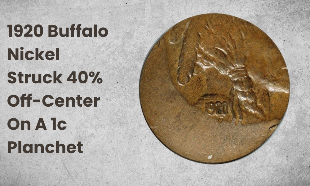 1920 Buffalo Nickel Struck 40% Off-Center On A 1c Planchet