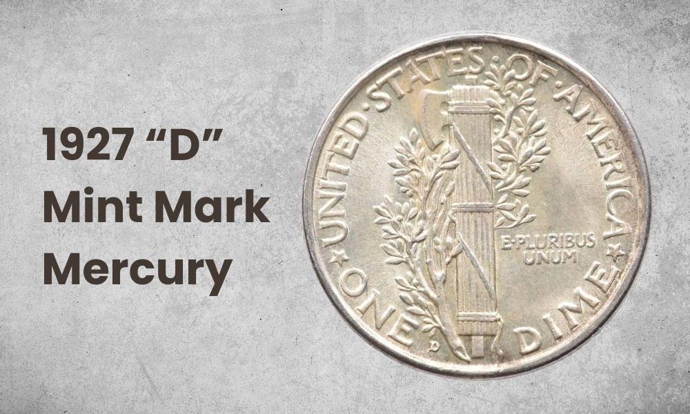 1927 “D” Mint Mark Mercury