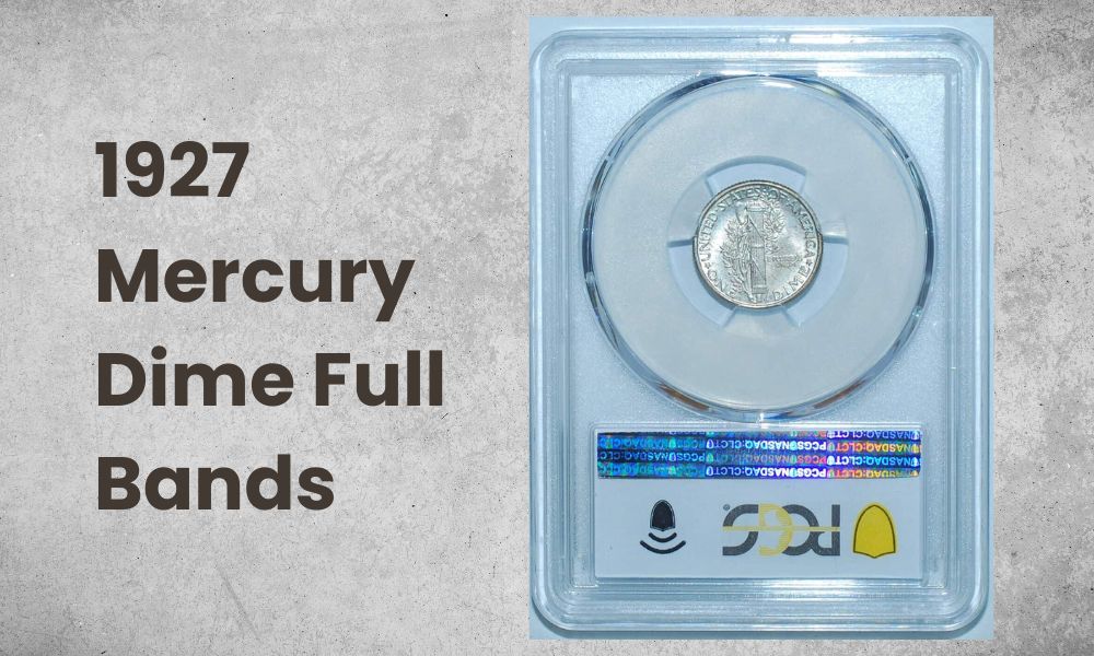 1927 Mercury Dime Full Bands