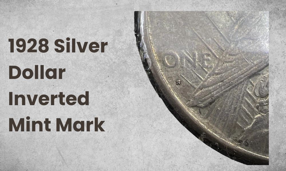 1928 Silver Dollar Inverted Mint Mark