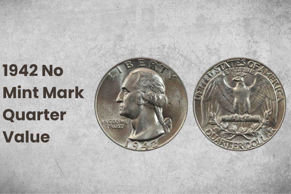 1942 No Mint Mark Quarter Value