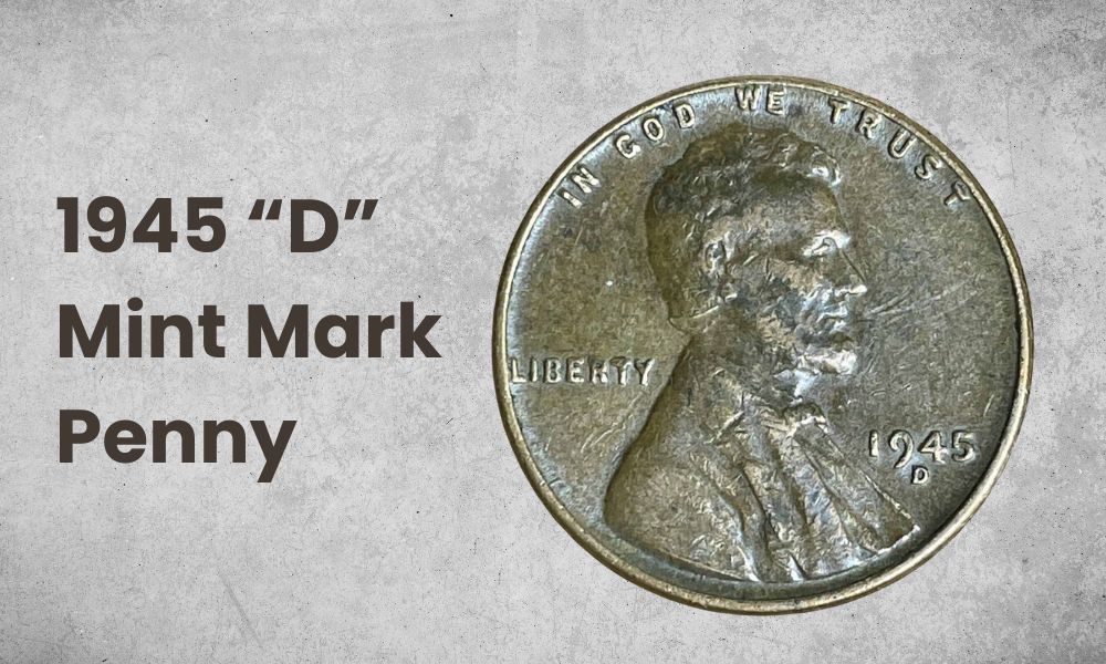 1945 “D” Mint Mark