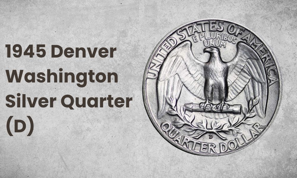 1945 Denver Washington silver quarter (D)