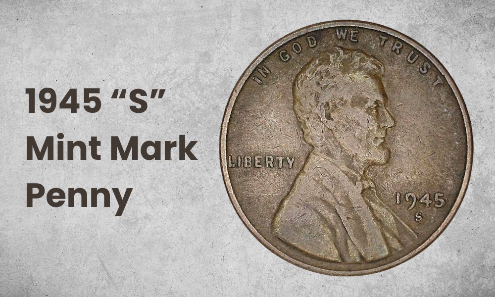 1945 “S” Mint Mark Penny