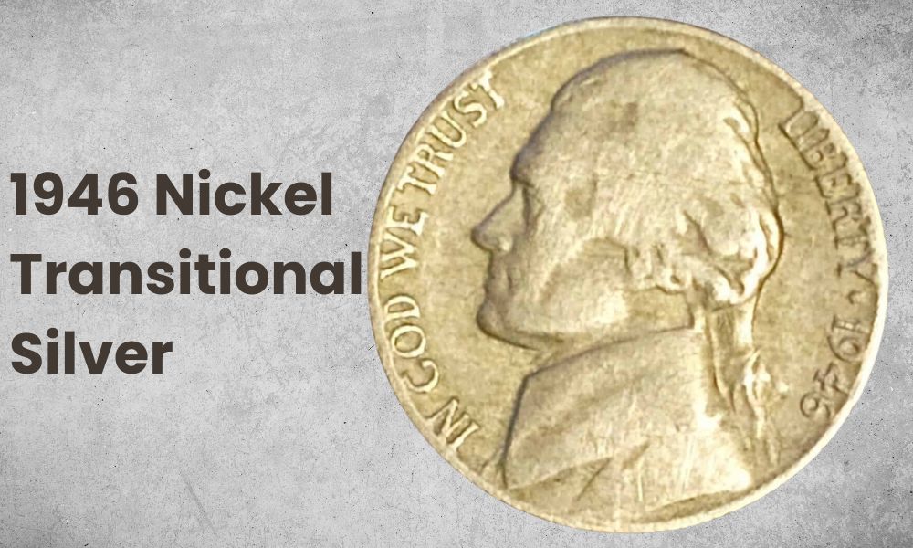 1946 Nickel Transitional Silver