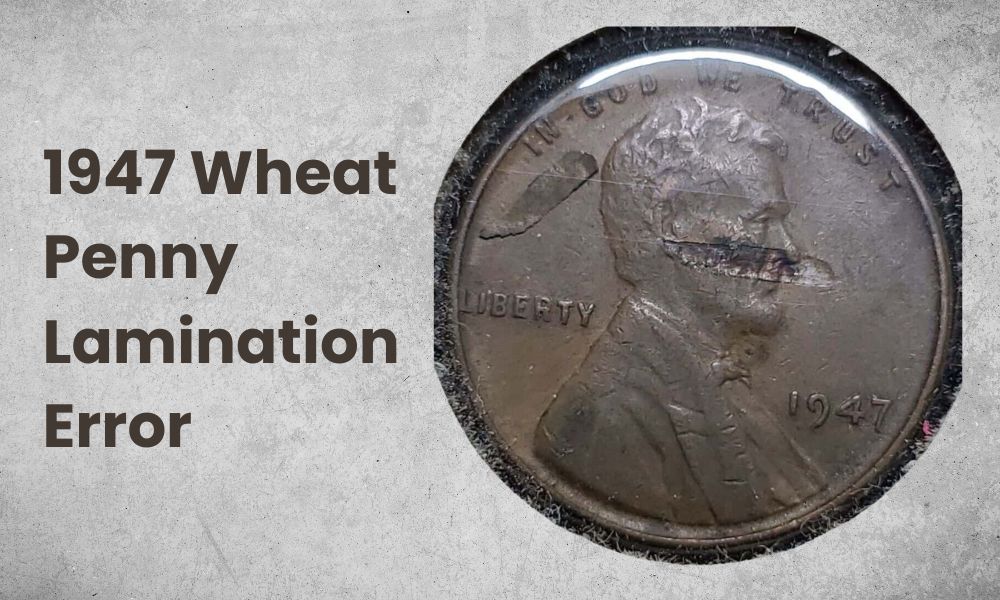 1947 Wheat Penny Lamination Error