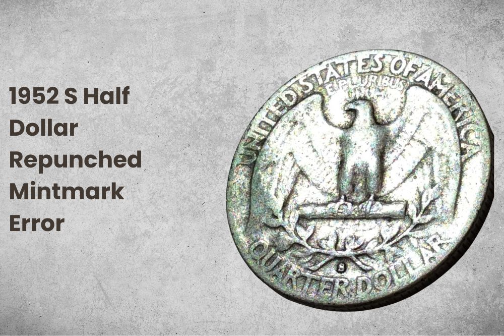 1952 S Half Dollar Repunched Mintmark Error