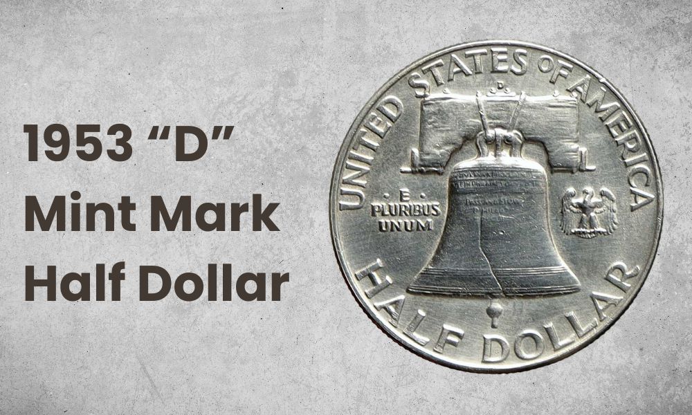 1953 “D” Mint Mark Half Dollar