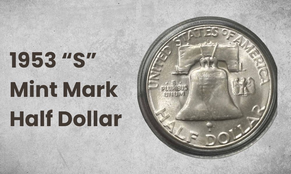 1953 “S” Mint Mark Half Dollar