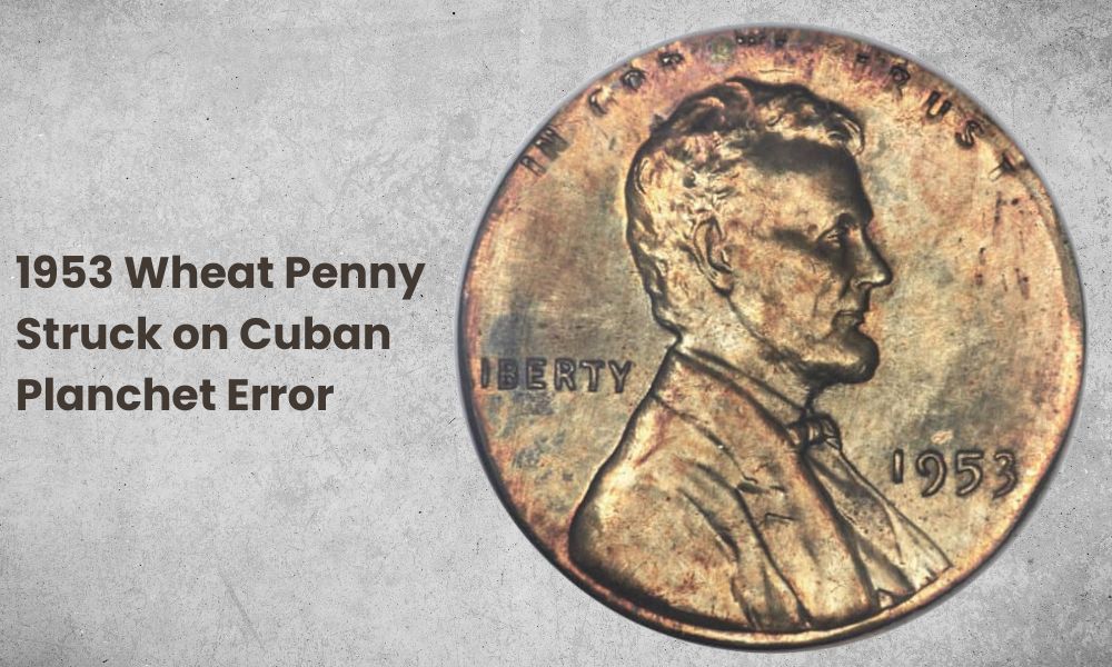 1953 Wheat Penny Struck on Cuban Planchet Error