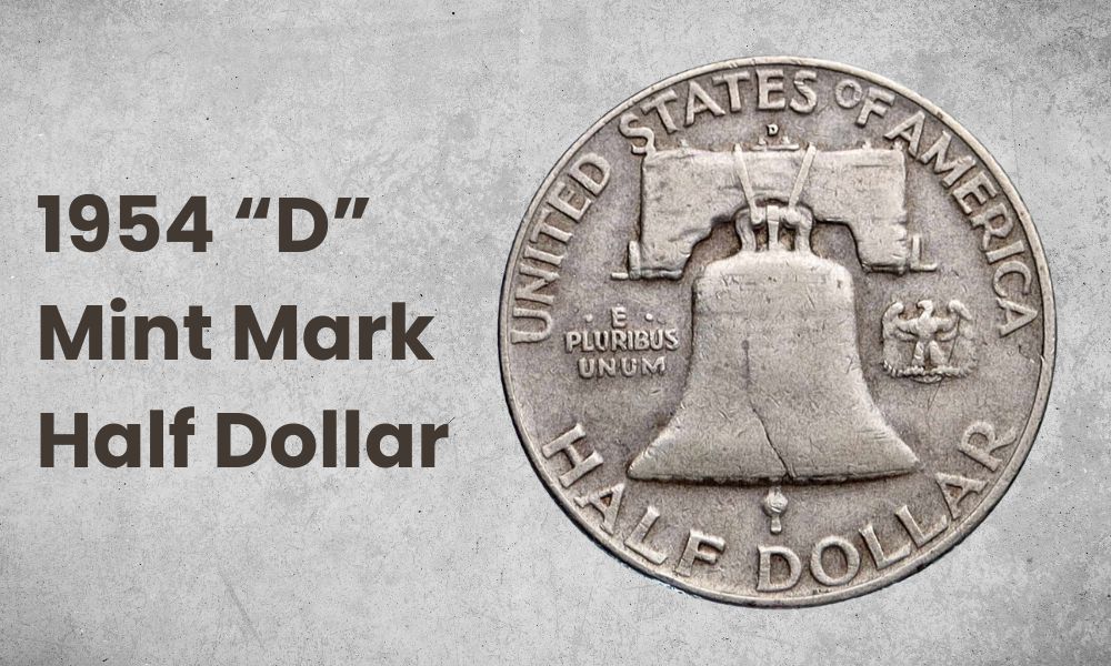 1954 “D” Mint Mark Half Dollar