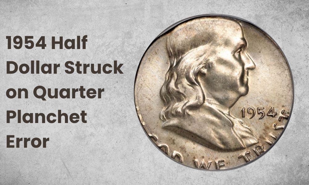 1954 Half Dollar Struck on Quarter Planchet Error
