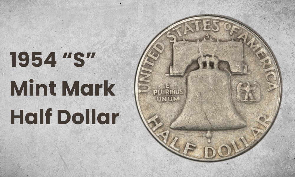 1954 “S” Mint Mark Half Dollar