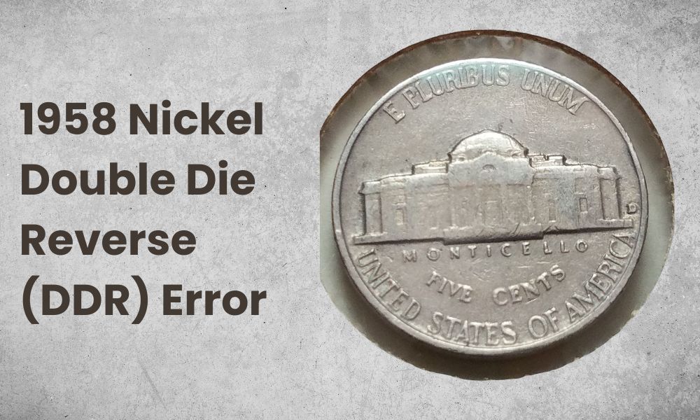 1958 Nickel Double Die Reverse (DDR) Error