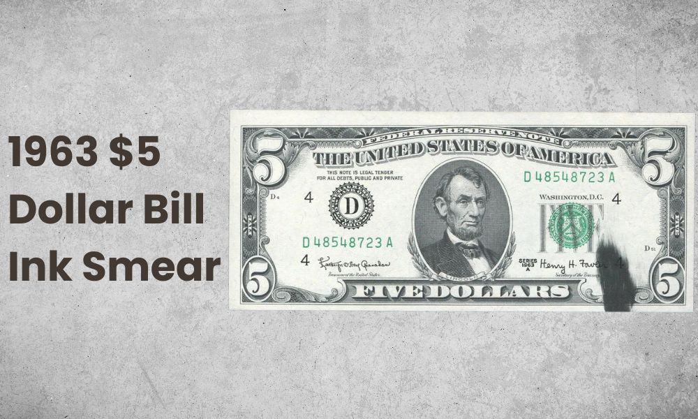 1963 $5 Dollar Bill Ink Smear