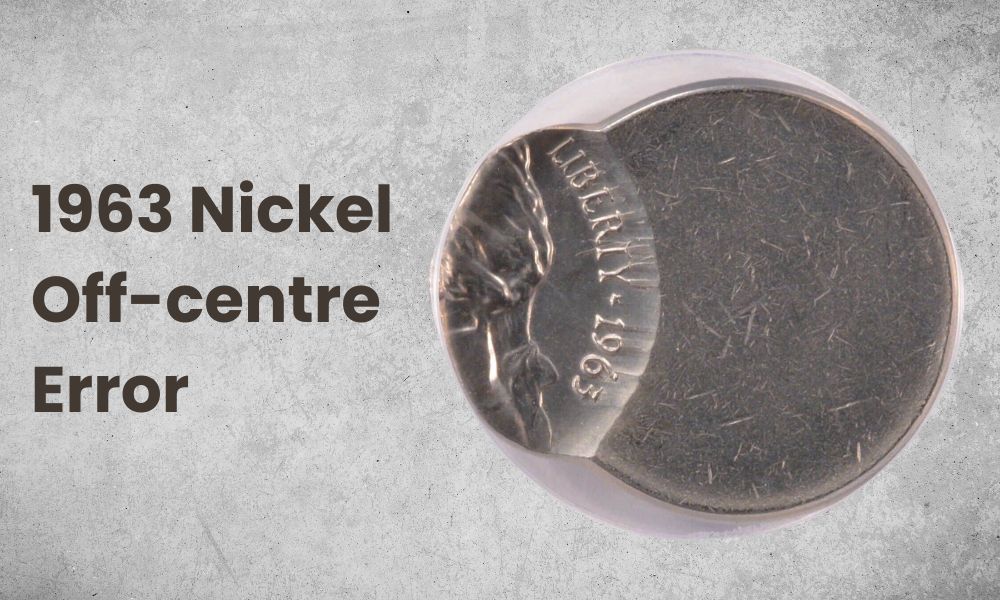 1963 Nickel Off-centre Error