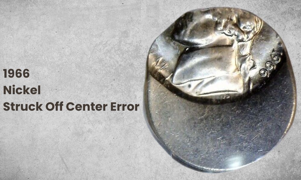 1966 Nickel Struck Off Center Error
