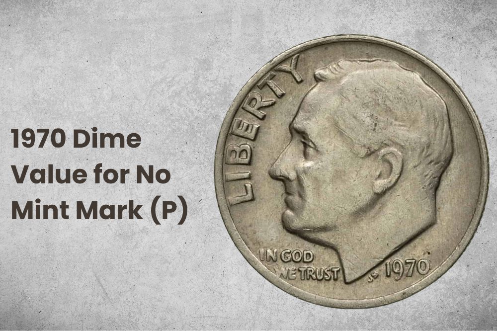 1970 Dime Value for No Mint Mark (P)