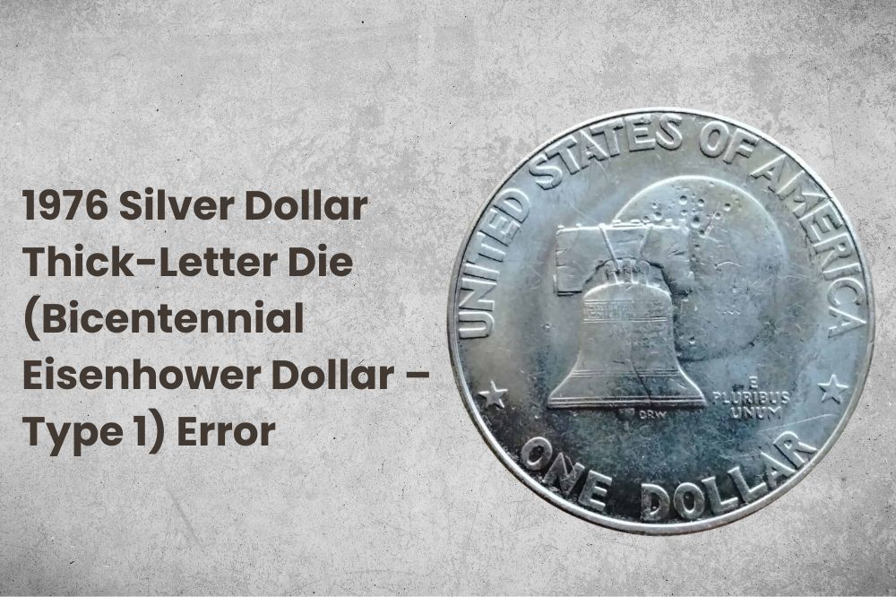 1976 Silver Dollar Thick-Letter Die (Bicentennial Eisenhower Dollar – Type 1) Error