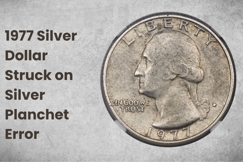 1977 Silver Dollar Struck on Silver Planchet Error