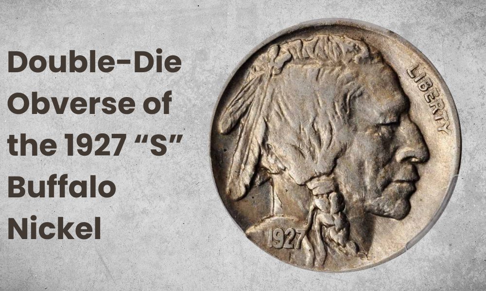 Double-Die Obverse of the 1927 “S” Buffalo Nickel