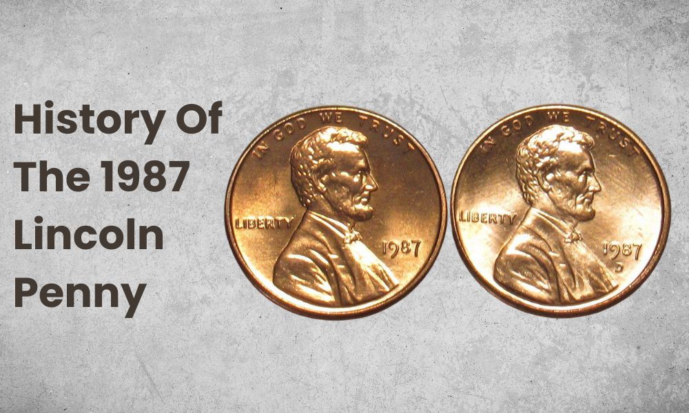 History Of The 1987 Lincoln Penny