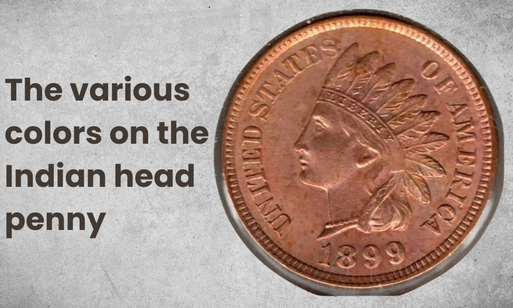 The various colors on the Indian head penny
