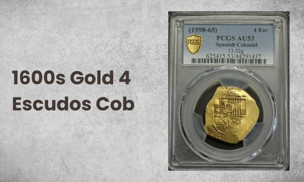 1600s Gold 4 Escudos Cob