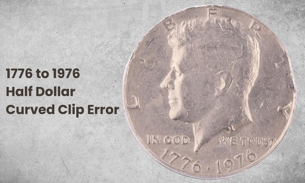 1776 to 1976 Half Dollar Curved Clip Error