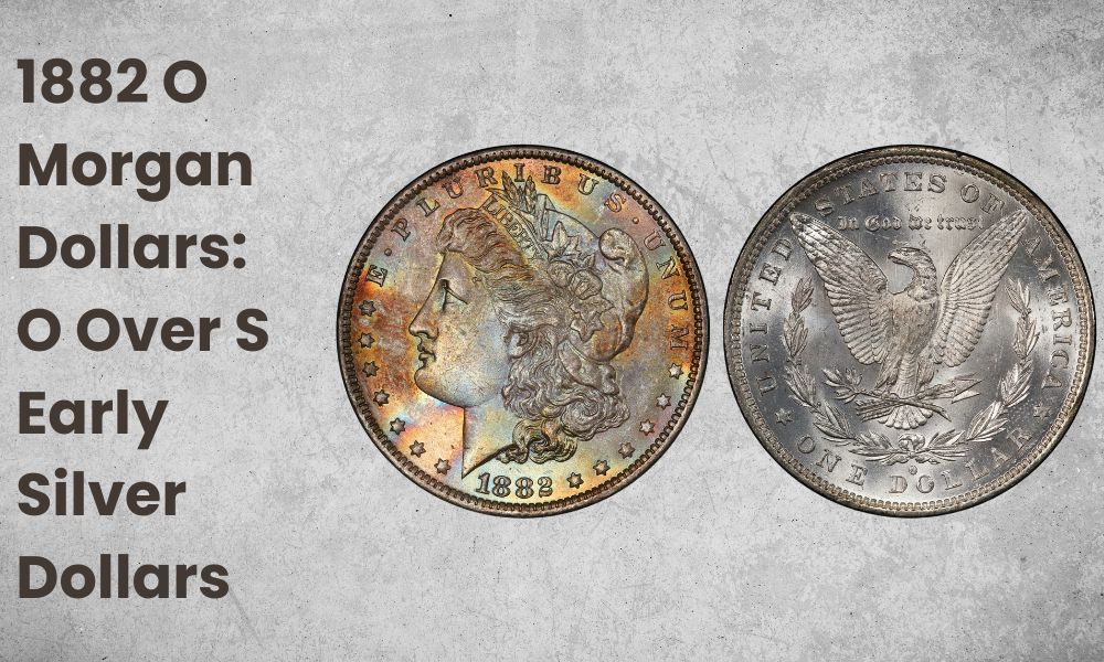 1882 O Morgan Dollars: O Over S Early Silver Dollars