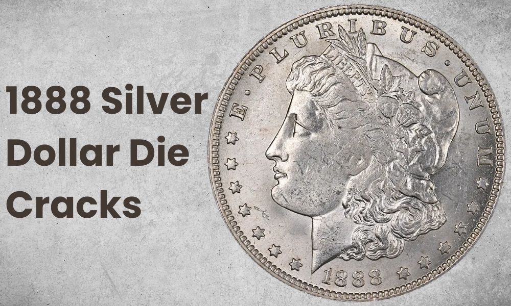 1888 Silver Dollar Die Cracks