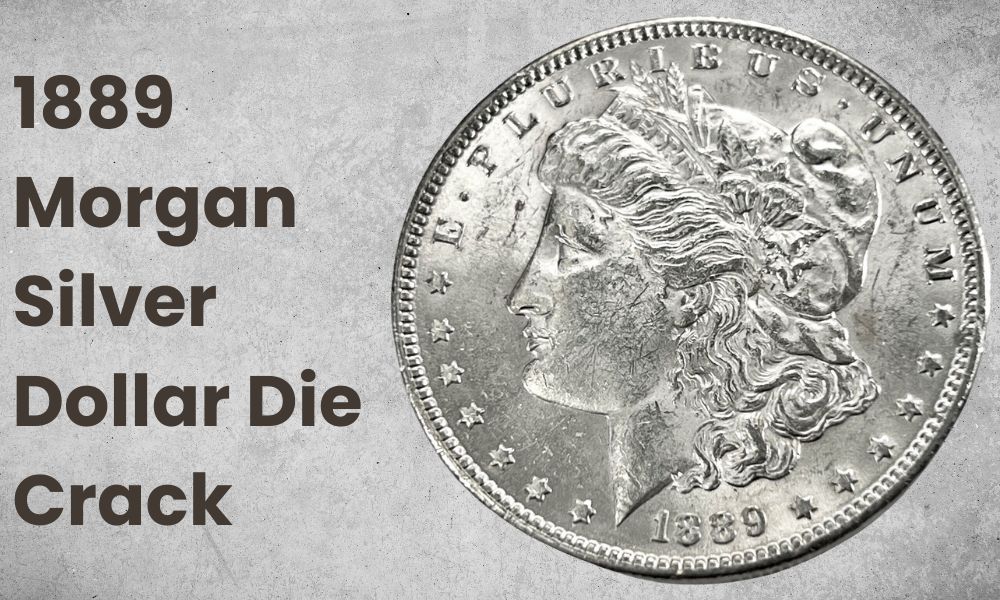 1889 Morgan Silver Dollar Die Crack