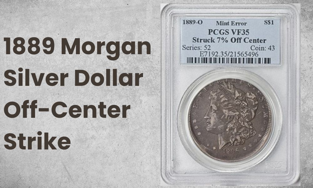 1889 Morgan Silver Dollar Off-Center Strike