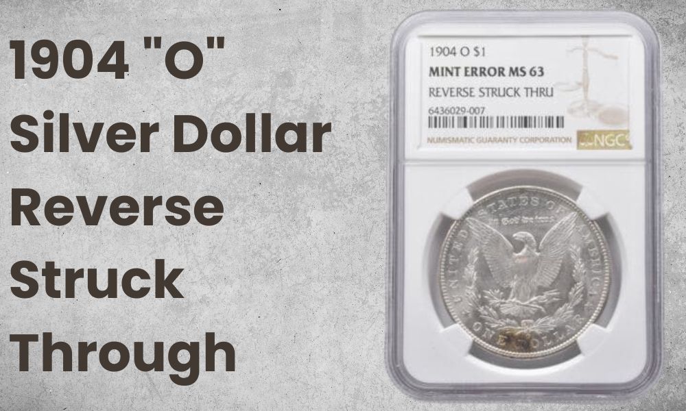 1904 "O" Silver Dollar Reverse Struck Through