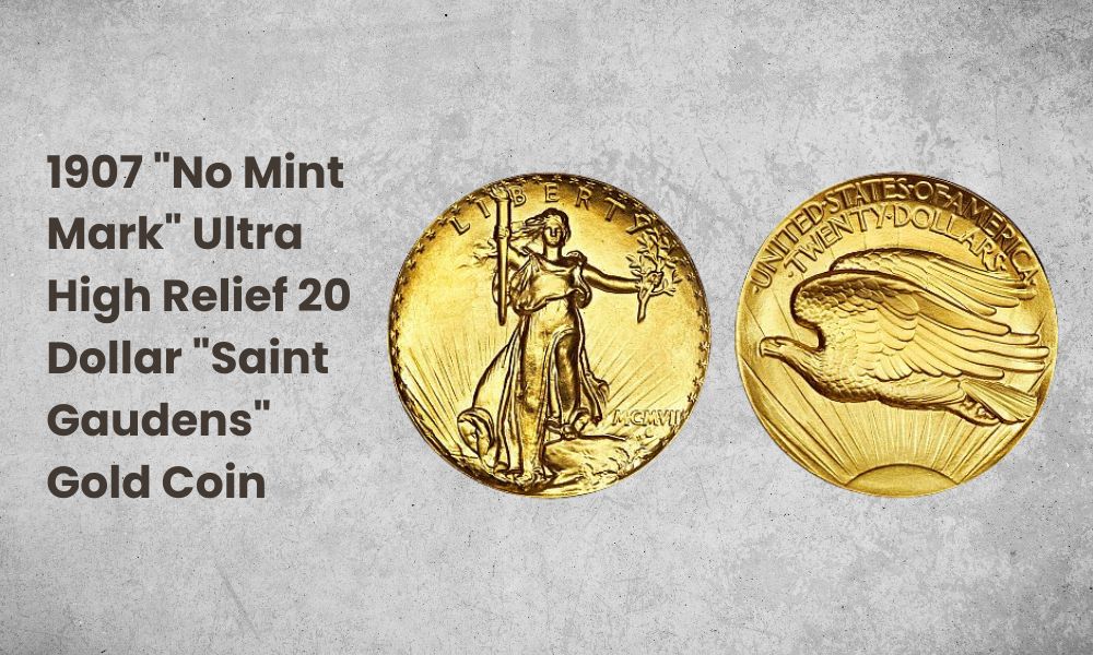 1907 "No Mint Mark" Ultra High Relief 20 Dollar "Saint Gaudens" Gold Coin